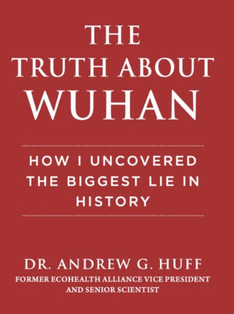 Rood boekomslag
The truth about Wuhan
How I uncovered the biggest lie in history
Dr. Andrew G. Huff, former Ecohealth Alliance vice president and senior scientist